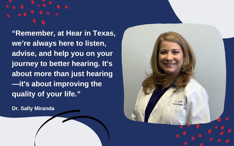 Remember, at Hear in Texas, we’re always here to listen, advise, and help you on your journey to better hearing. It's about more than just hearing—it's about improving the quality of your life.