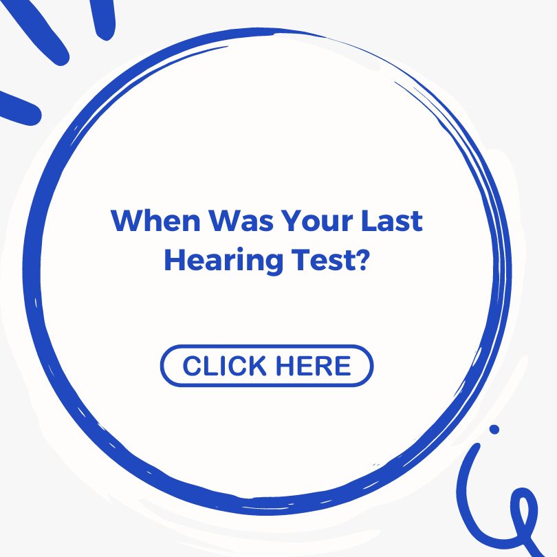 When Was Your Last Hearing Test?